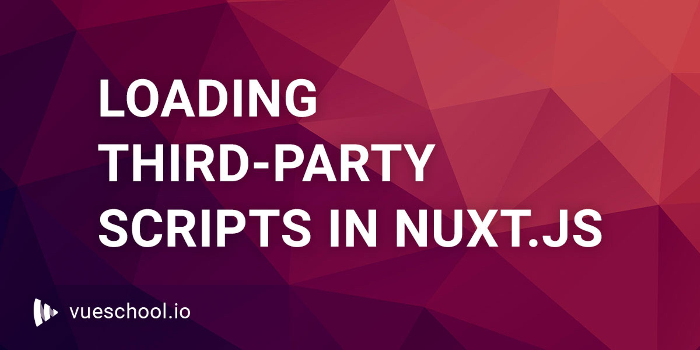 How to Load Third-Party Scripts in Nuxt