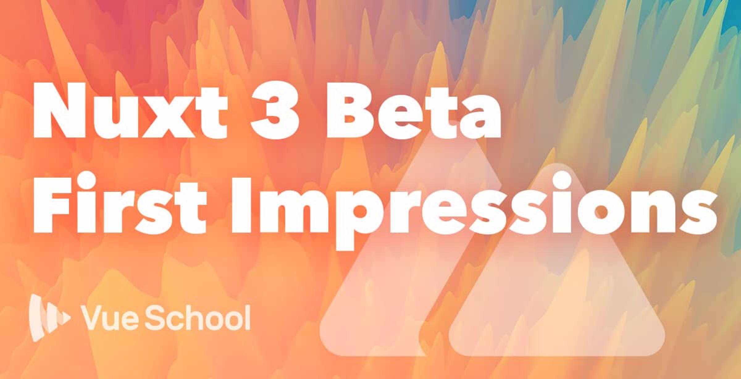 Nuxt 3 Beta First Impressions