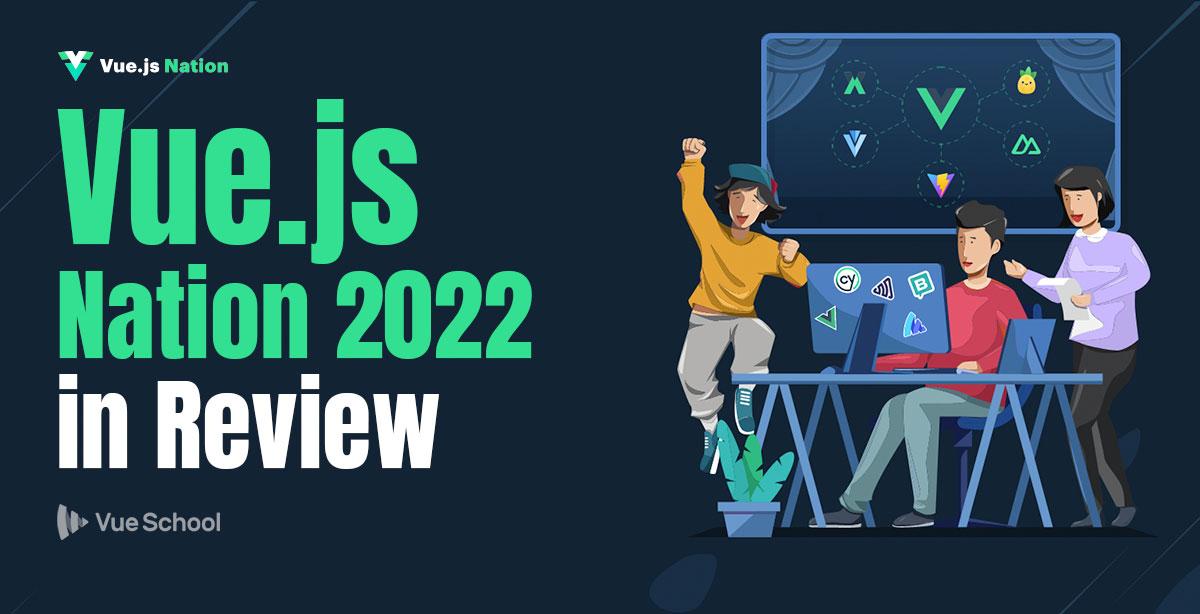 Vue.js Nation 2022 Conference in Review