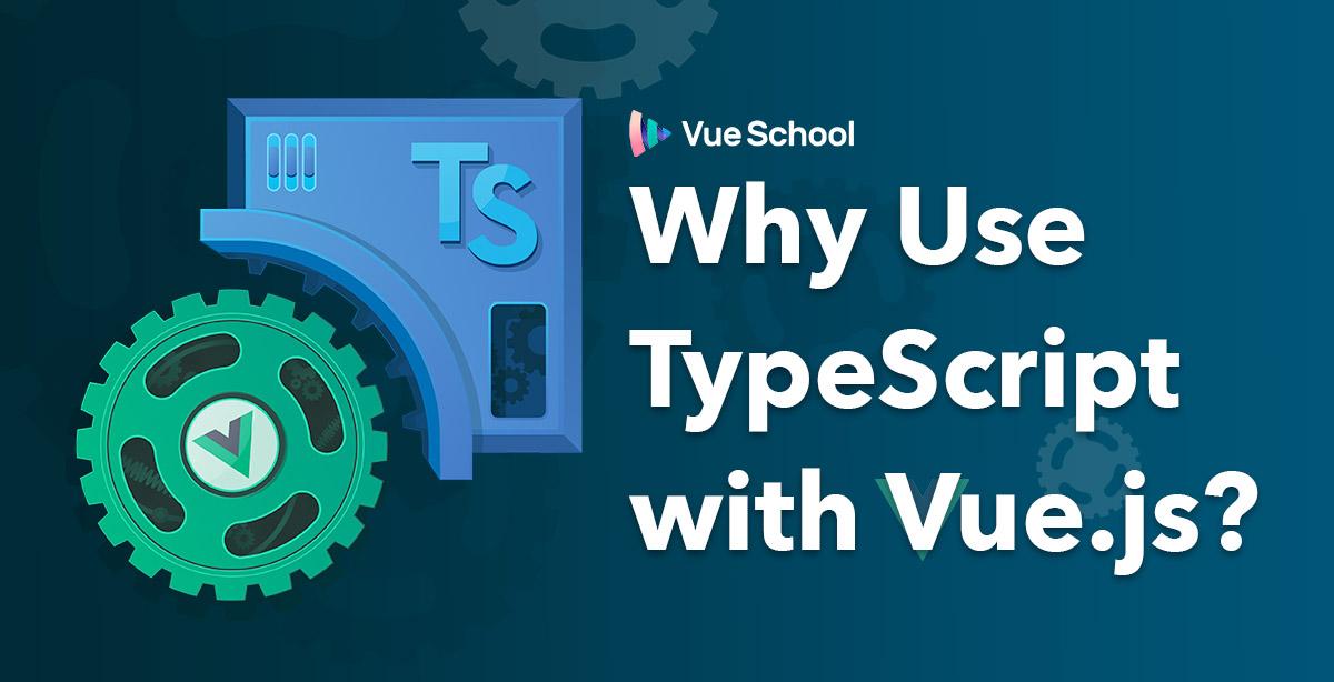 Why Use TypeScript with Vue js?