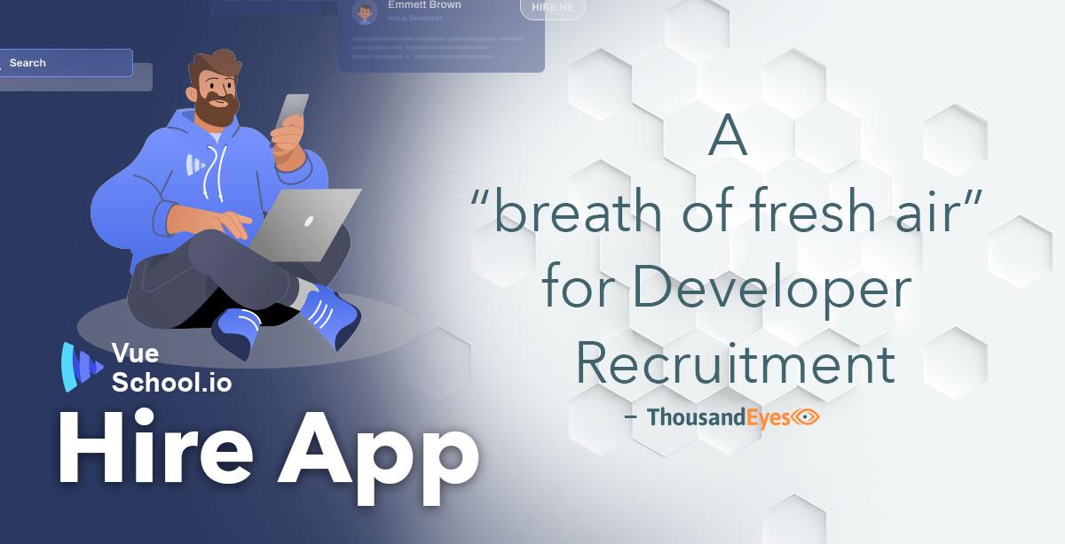 Vue School Hire App &#8211; A “breath of fresh air” for Developer Recruitment