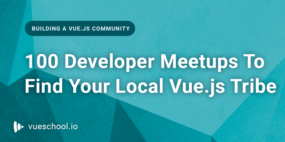 100 Developer Meetups to find your local Vue.js tribe