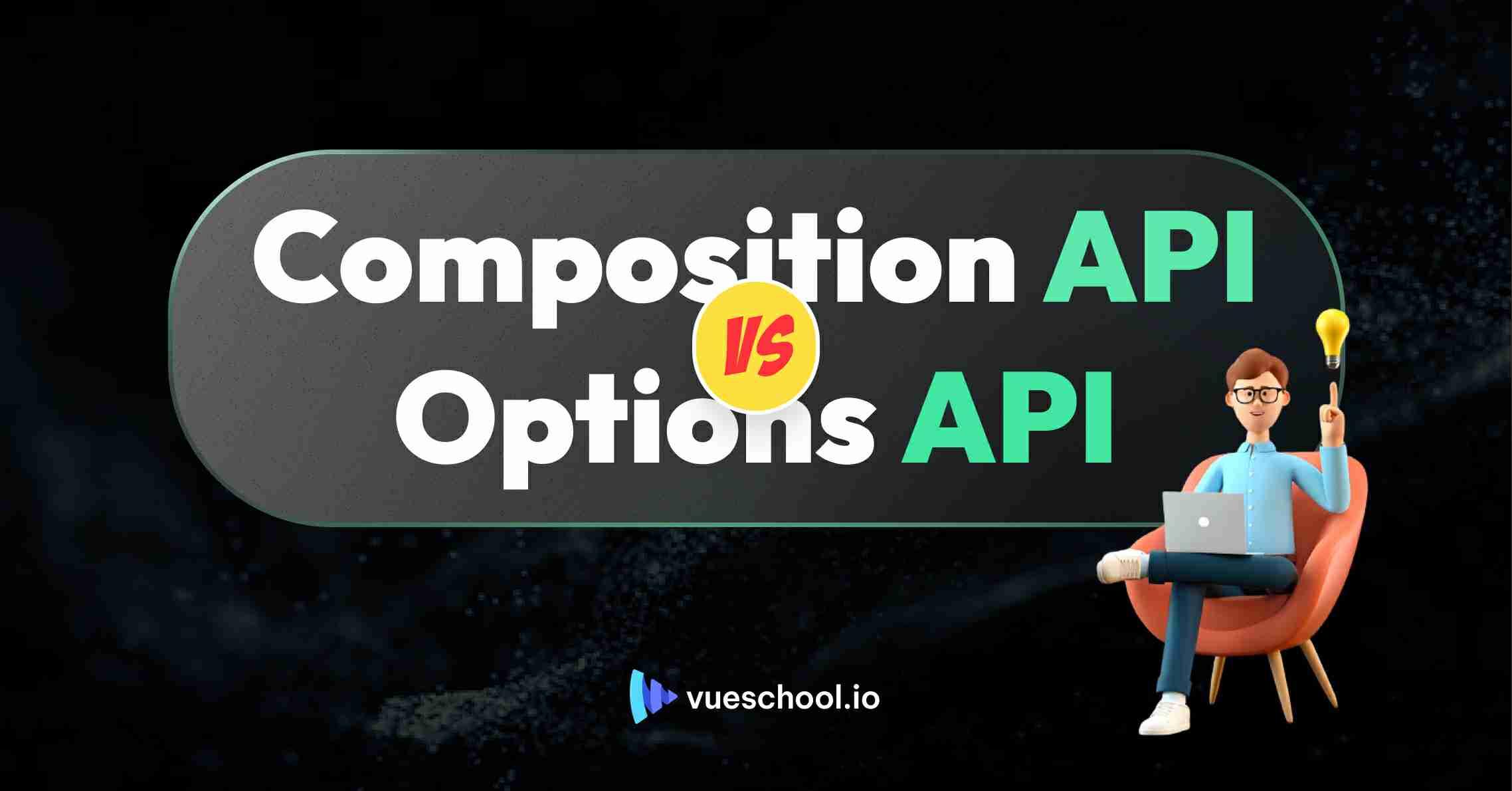 Vue Options API vs Composition API