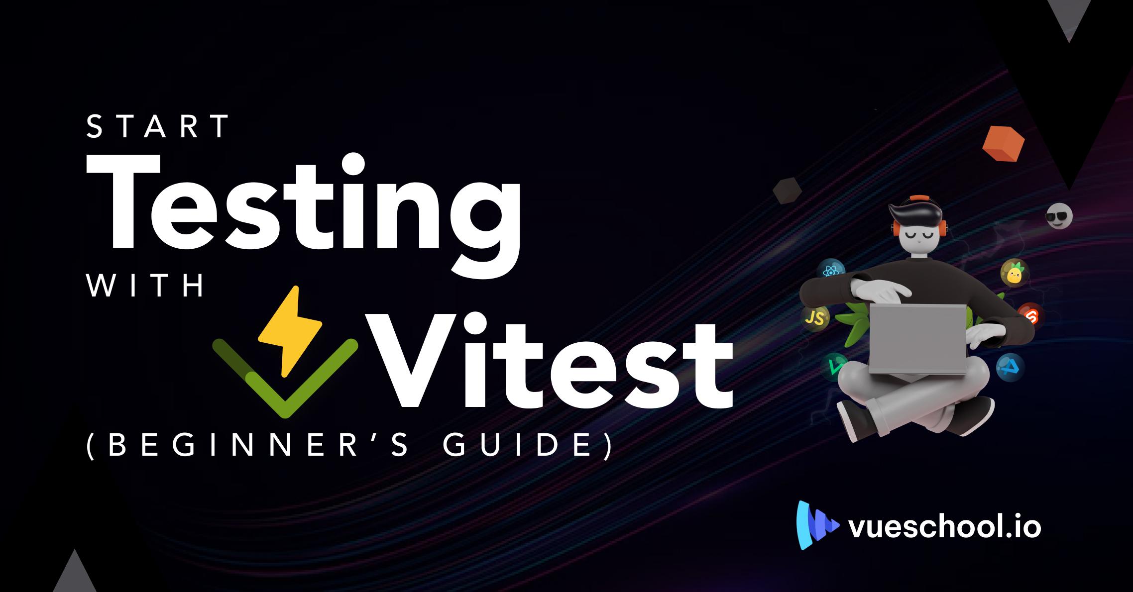 Getting Started with Vitest for Vue.js and Vite Testing