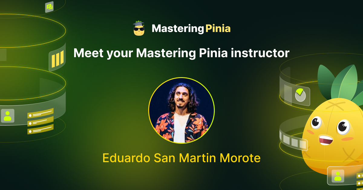 Meet the instructor of Mastering Pinia