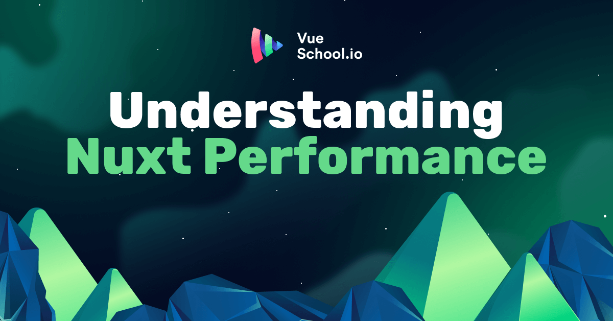 Understanding and Measuring Nuxt and Vue.js Performance