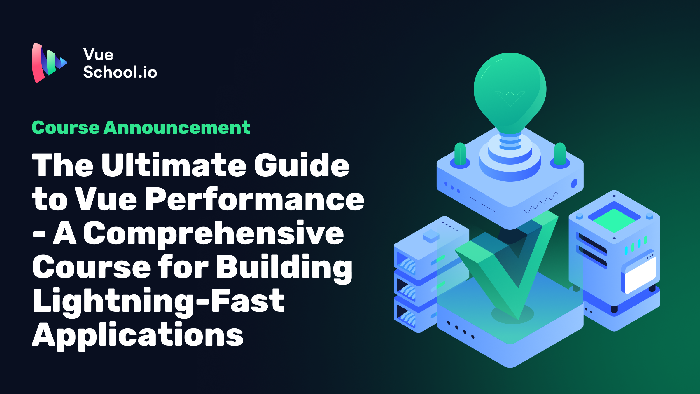 The Ultimate Guide to Vue Performance &#8211; A Comprehensive Course for Building Lightning Fast Applications