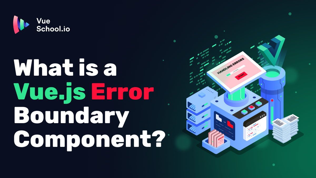 What is a Vue.js Error Boundary Component?