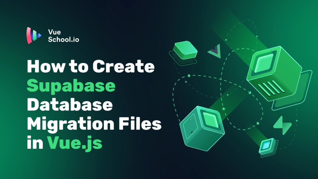 How to create supabase database migration files in vue js vue school