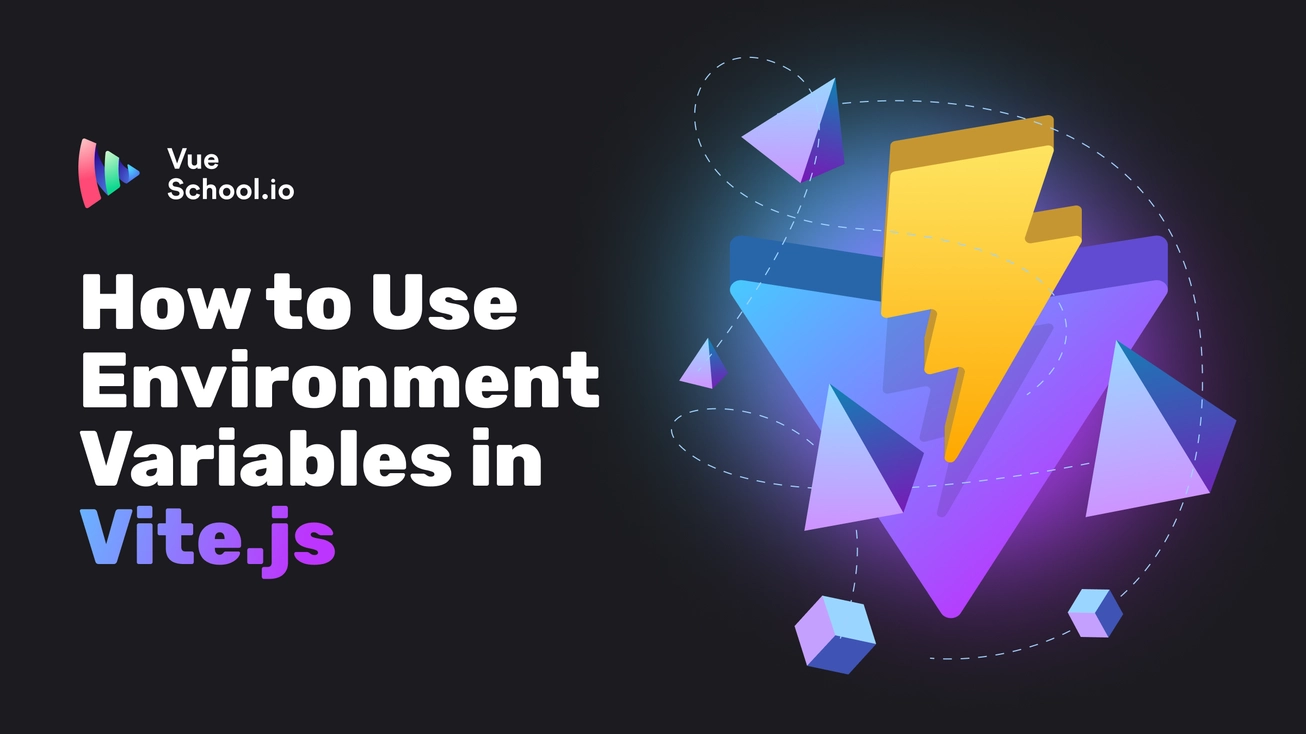 How to Use Environment Variables in Vite.js - Vue School Articles