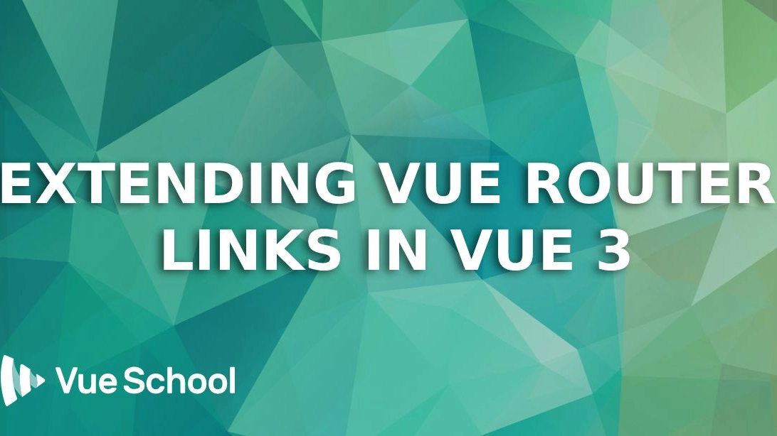 Extending Vue Router Links in Vue 3