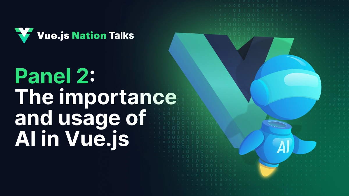 The Importance and Usage of AI in Vue.js &#8211; Insights From a Live Panel at Vue.js Nation 2025