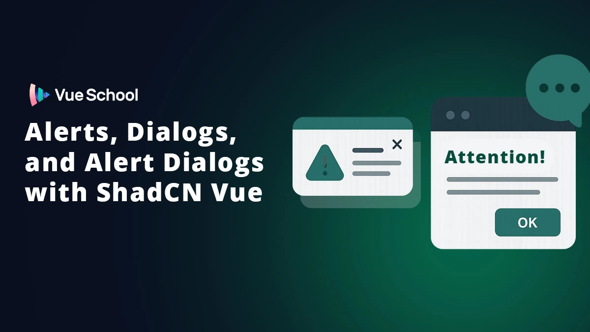 Accessible Alerts, Dialogs, and Alert Dialogs with ShadCN Vue