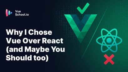 Why I Chose Vue Over React (and Maybe You Should Too)