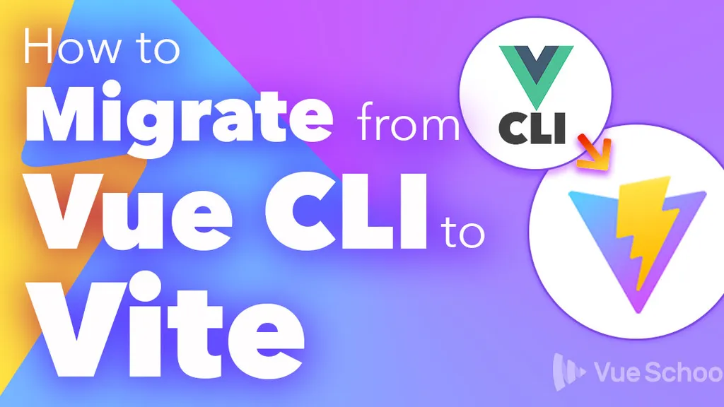 How to Migrate from Vue CLI to Vite - Vue School Articles