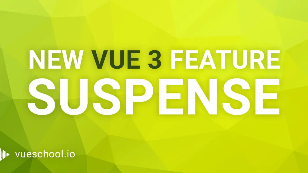 Suspense – new feature in Vue 3