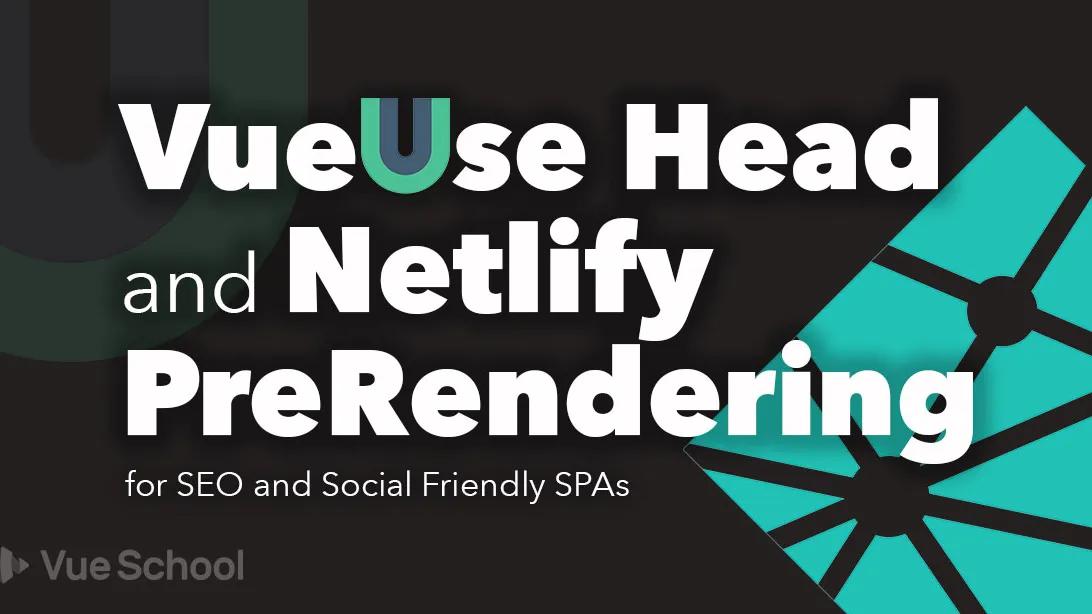 VueUse Head and Netlify PreRendering for SEO and Social Friendly SPAs
