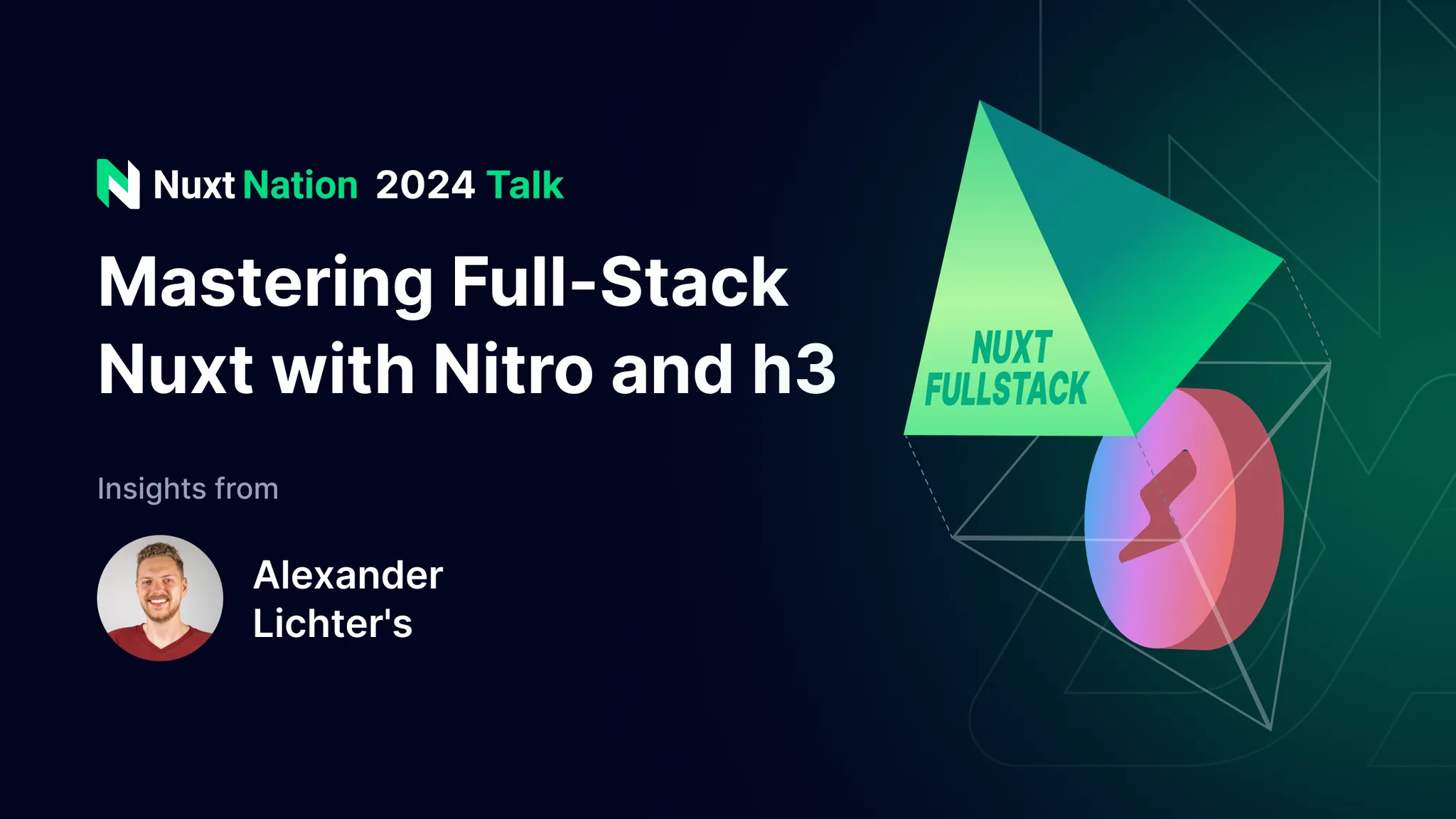 Mastering Full-Stack Nuxt with Nitro and h3 – Insights from Alexander Lichter’s Nuxt Nation 2024 Talk