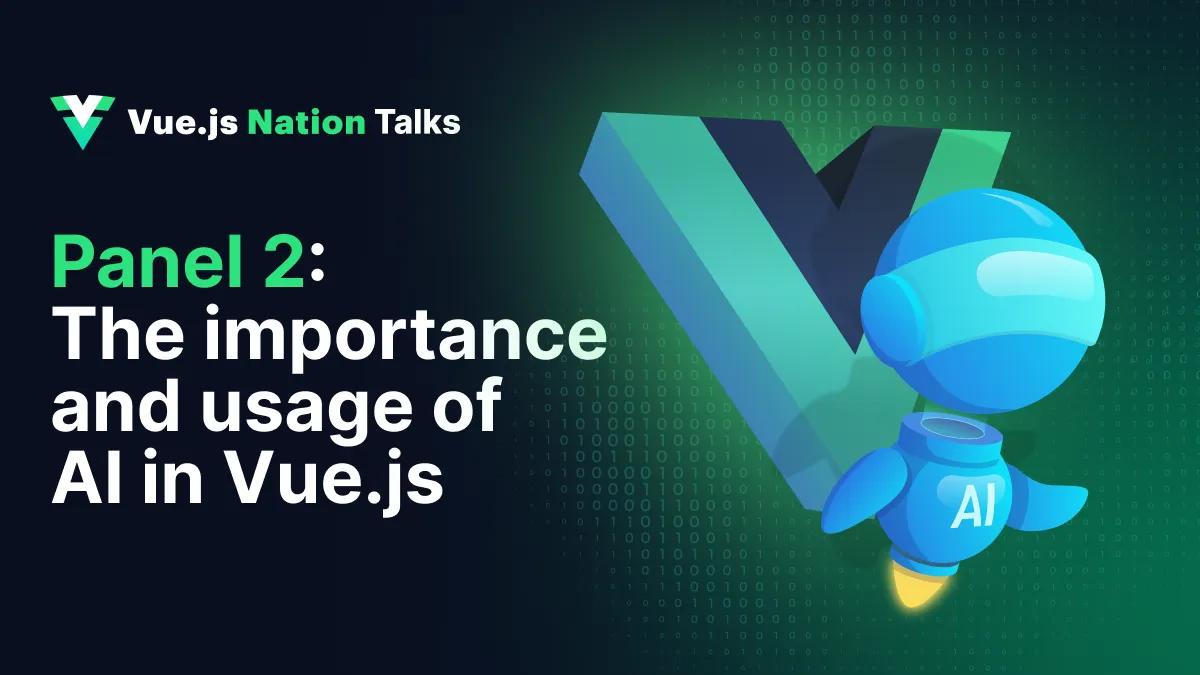 The Importance and Usage of AI in Vue.js – Insights From a Live Panel at Vue.js Nation 2025