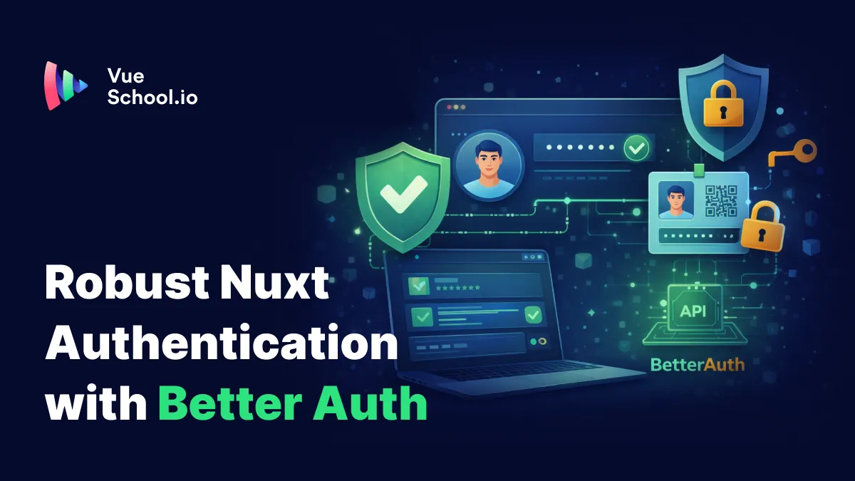 Robust Nuxt Authentication with Better Auth