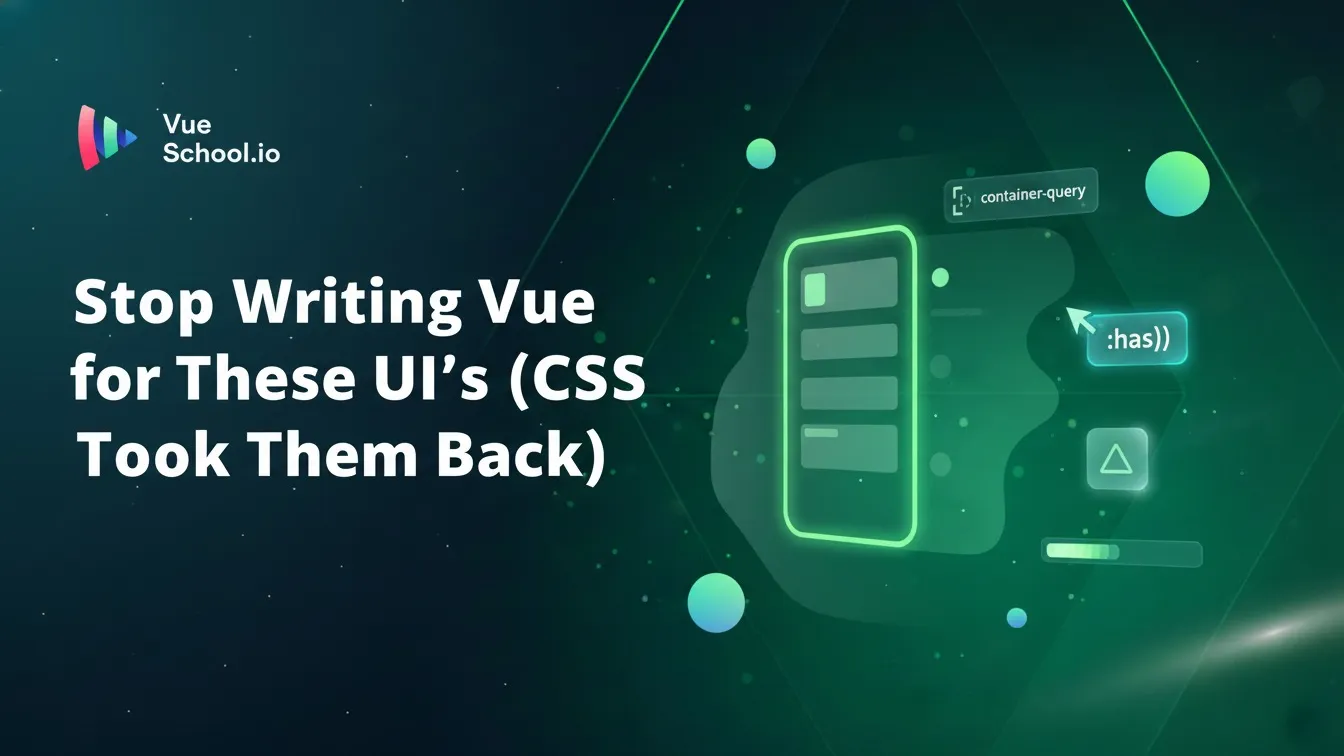 Stop Writing Vue for These UI’s (CSS Took Them Back)