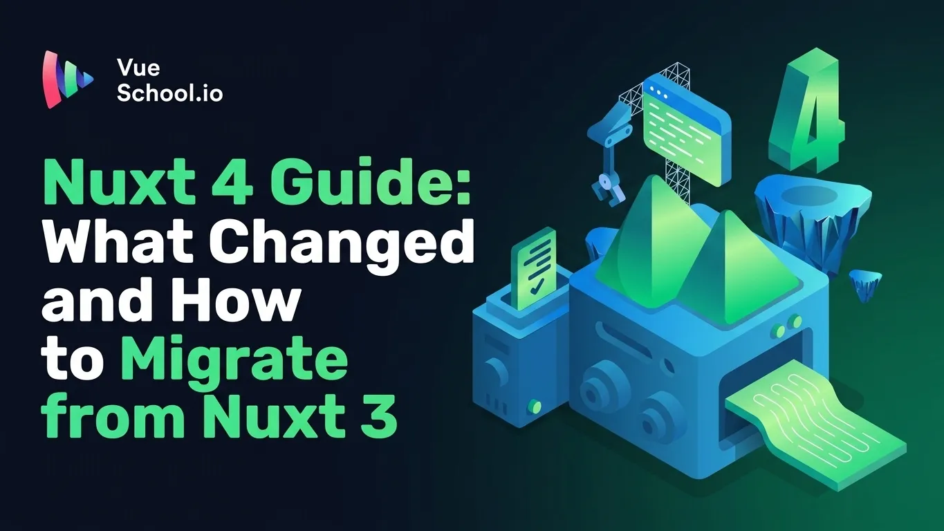 Nuxt 4 Guide: What Changed and How to Migrate from Nuxt 3