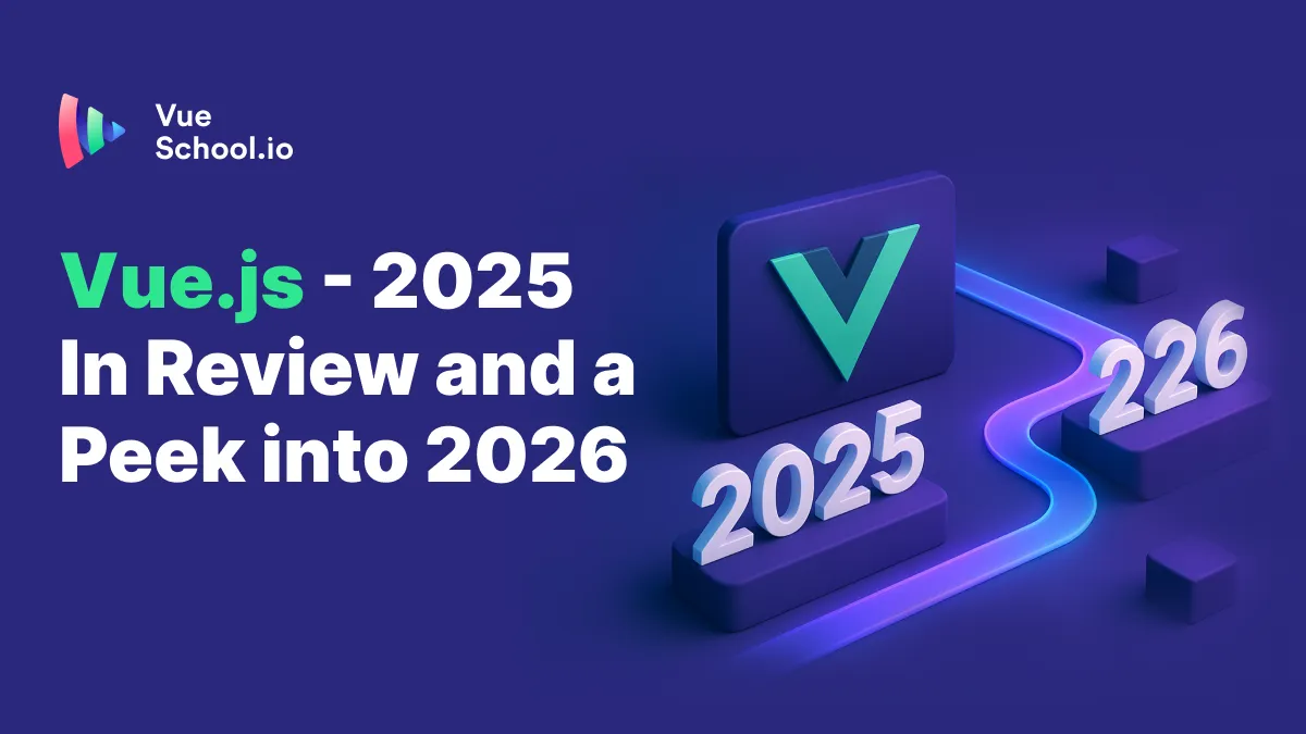 Vue.js – 2025 In Review and a Peek into 2026