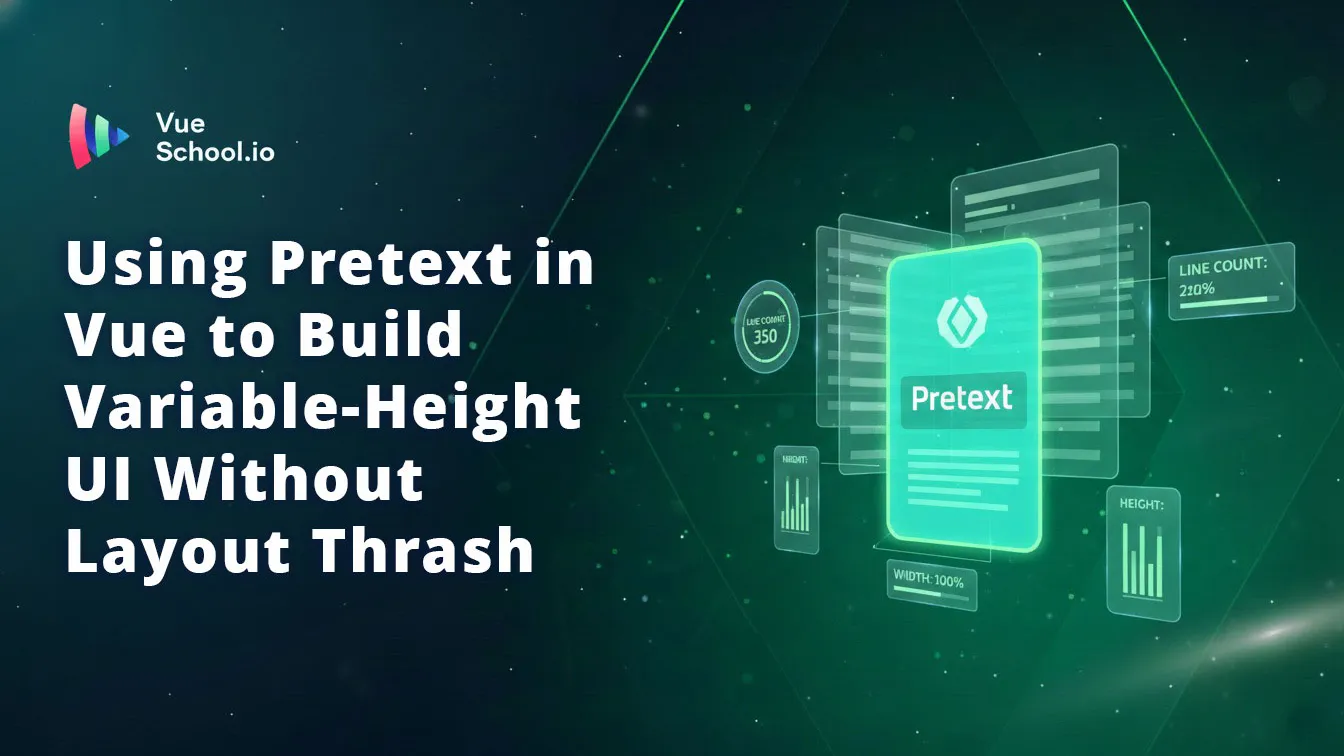 Using Pretext in Vue to Build Variable-Height UI Without Layout Thrash