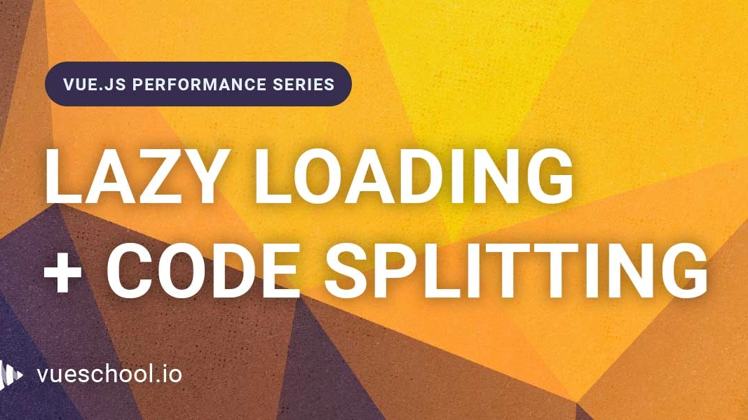 Lazy loading and code splitting in Vue.js