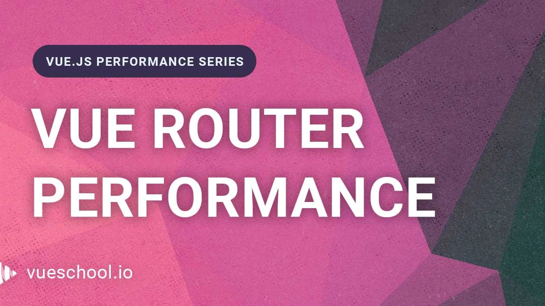 Vue.js Router Performance