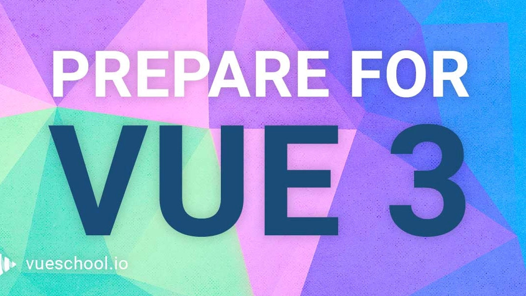 Prepare for Vue.js 3