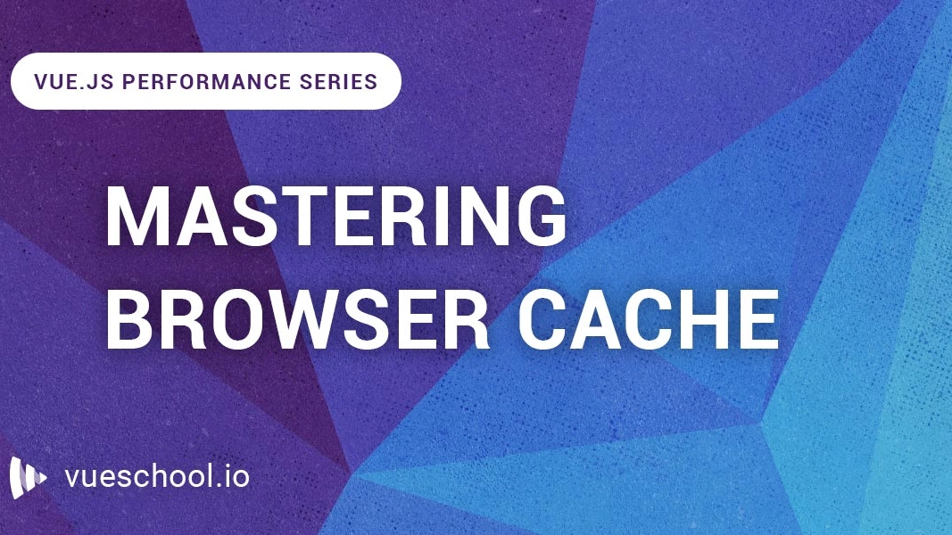 Mastering Browser Cache