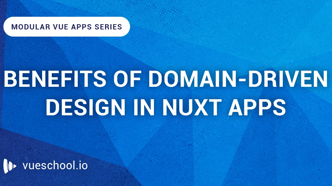 Domain-Driven Design in Nuxt Apps