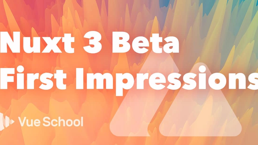 Nuxt 3 Beta First Impressions