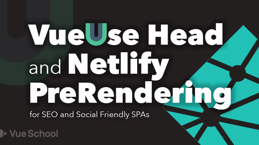 VueUse Head and Netlify PreRendering for SEO and Social Friendly SPAs