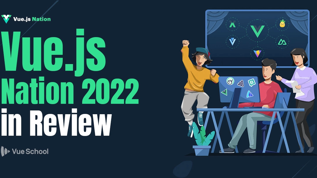 Vue.js Nation 2022 Conference in Review