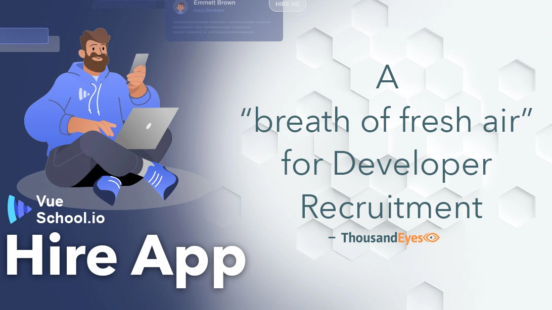 Vue School Hire App &#8211; A “breath of fresh air” for Developer Recruitment