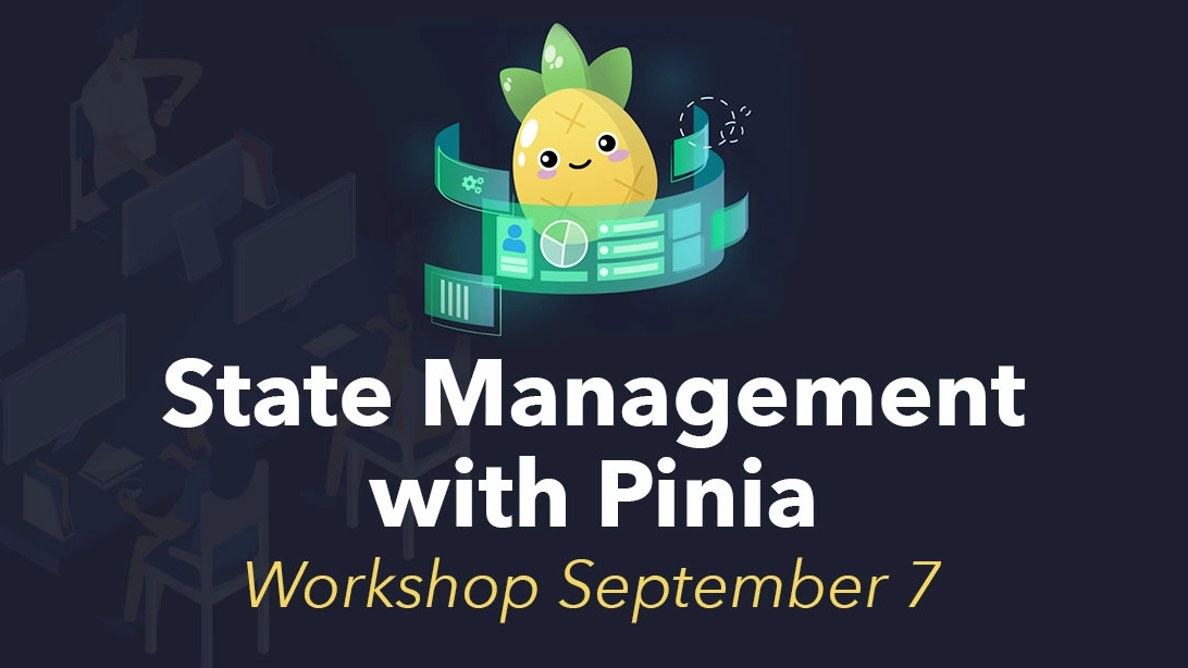 State Management with Pinia Live Workshop on 7 September