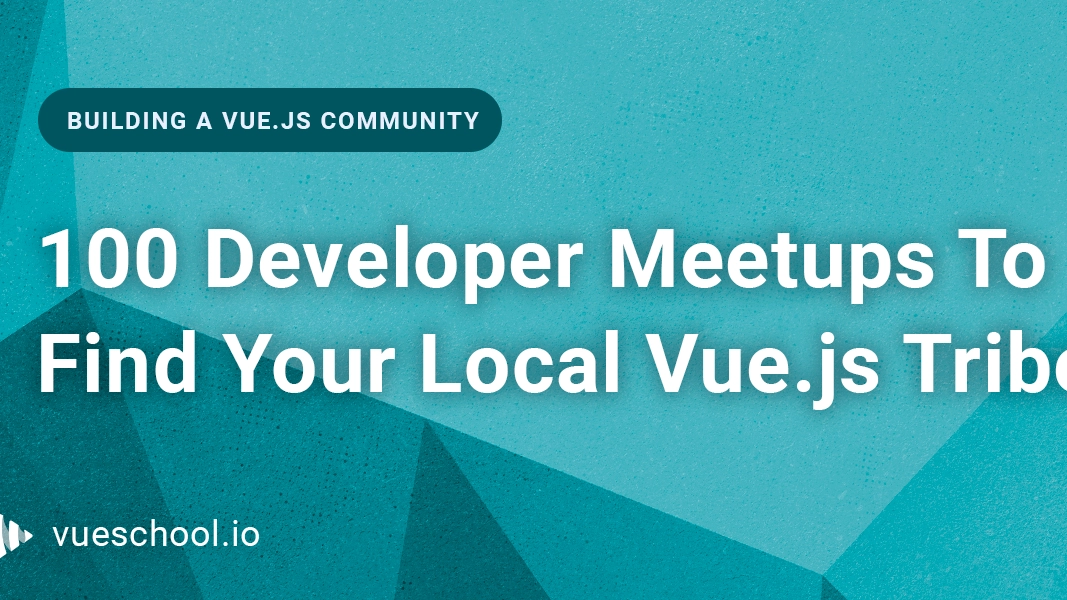 100 Developer Meetups to find your local Vue.js tribe