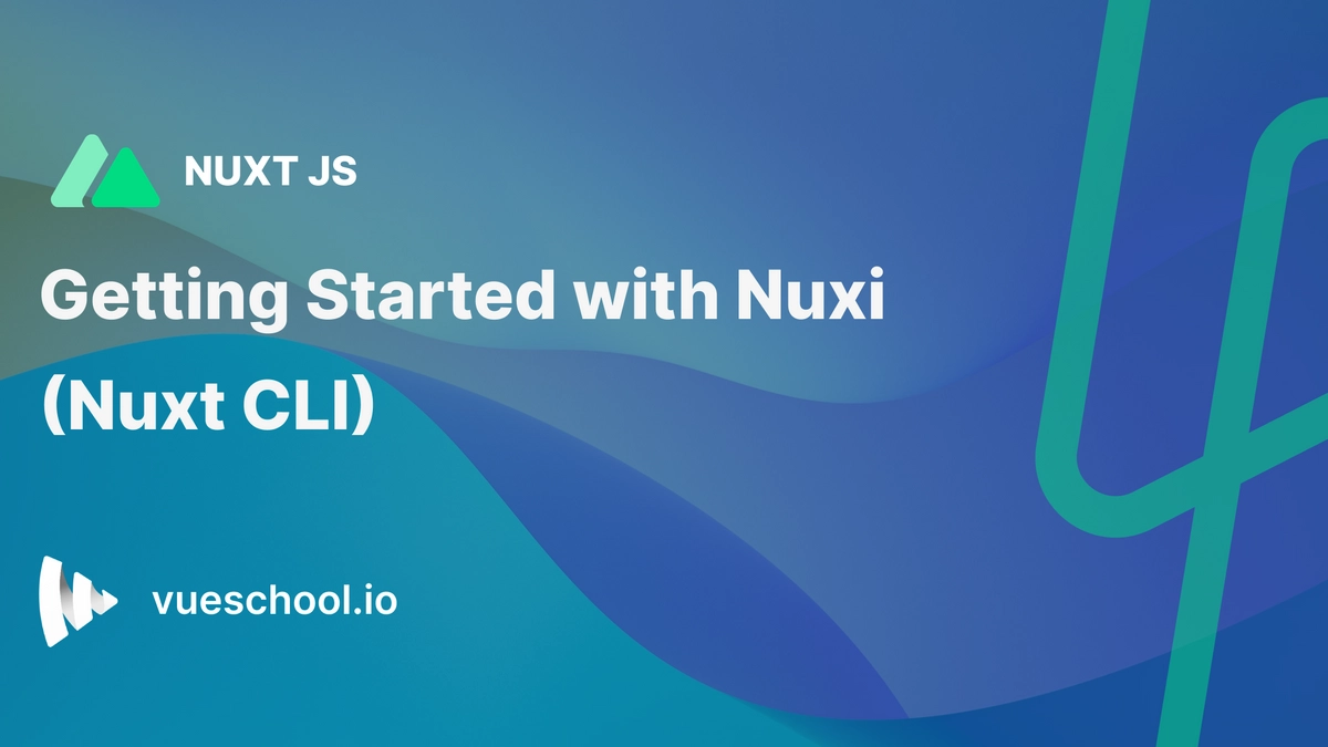 Getting Started with Nuxi (Nuxt CLI)