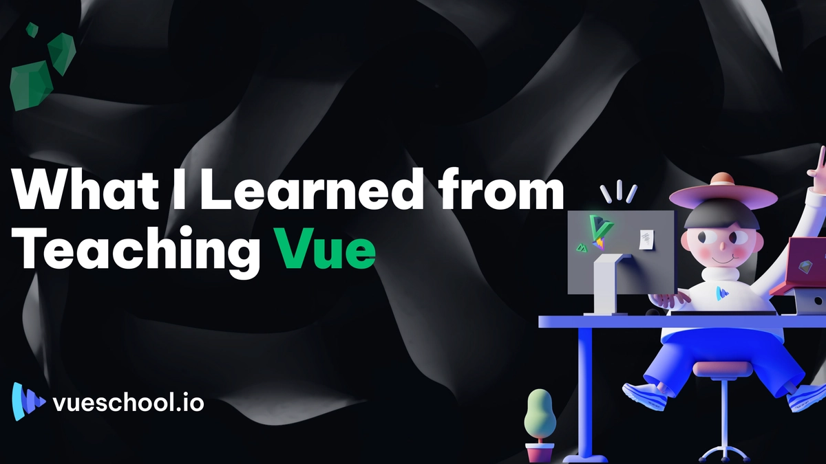 What I Learned from Teaching Vue