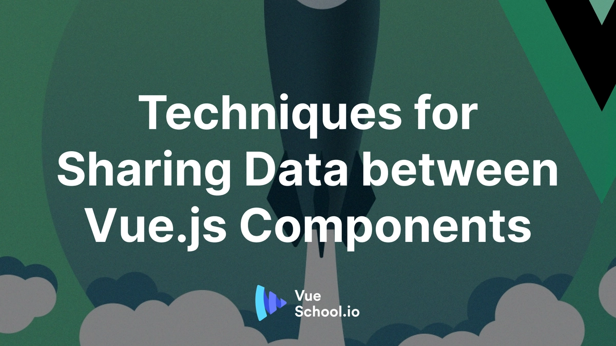 Techniques for Sharing Data between Vue.js Components