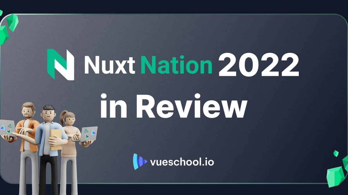 Nuxt Nation 2022 in Review
