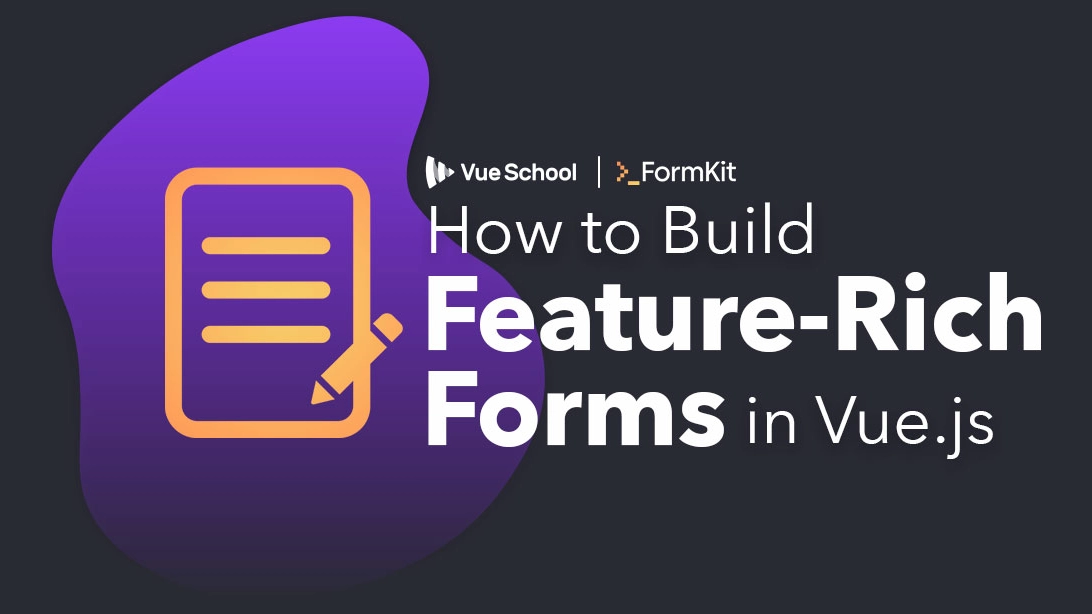 How to Build Feature Rich Forms in Vue.js