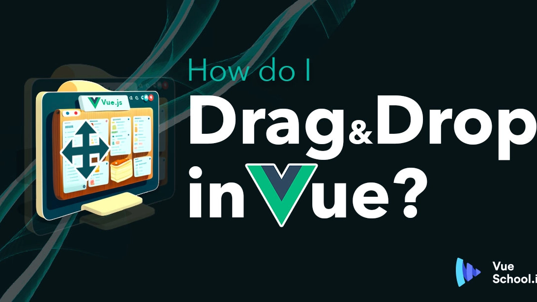 How Do I Drag and Drop in Vue?