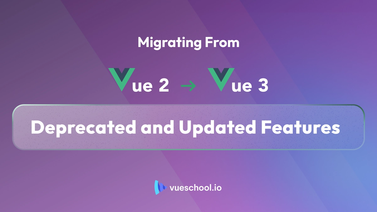 Migrating from Vue 2 To Vue 3 &#8211; Deprecated and Updated Features