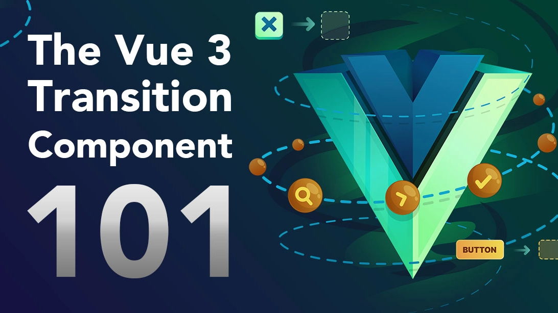 The Vue 3 Transition Component 101