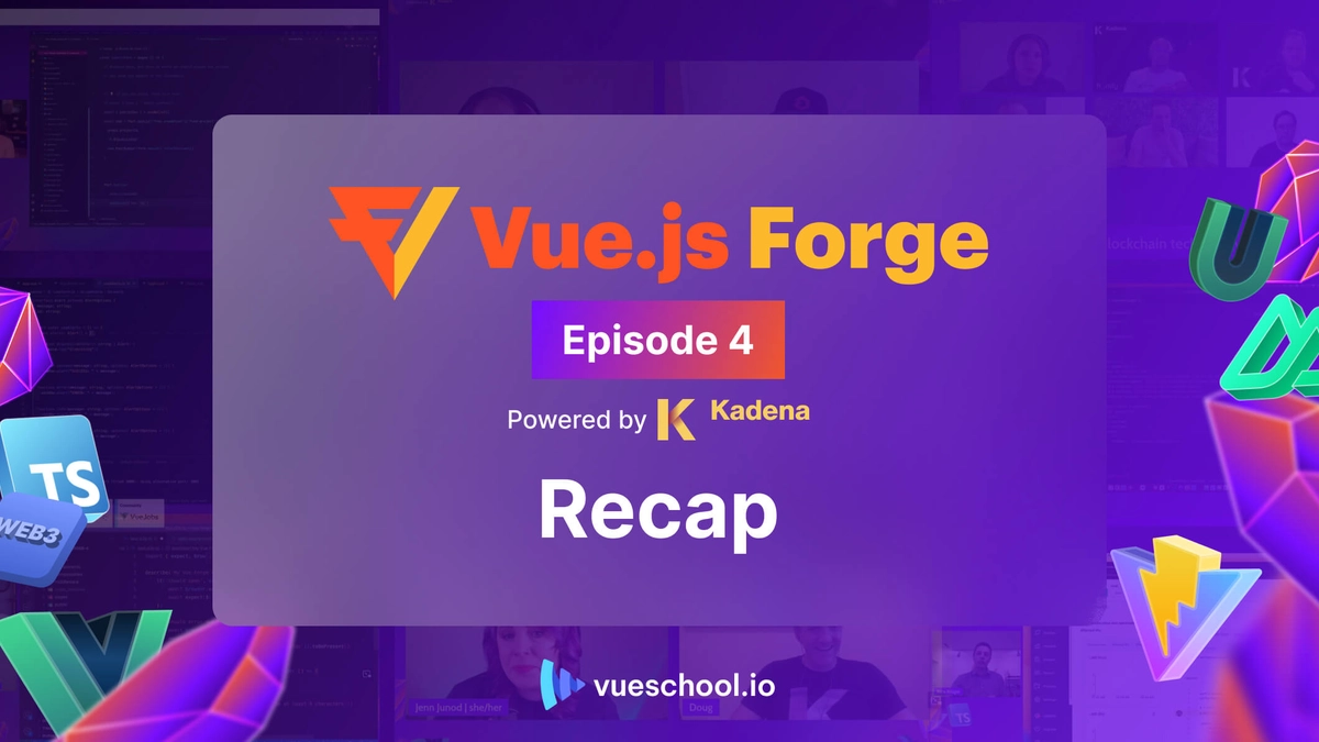 Vue 3 X Web3: Vue.js Forge Episode 4 Recap