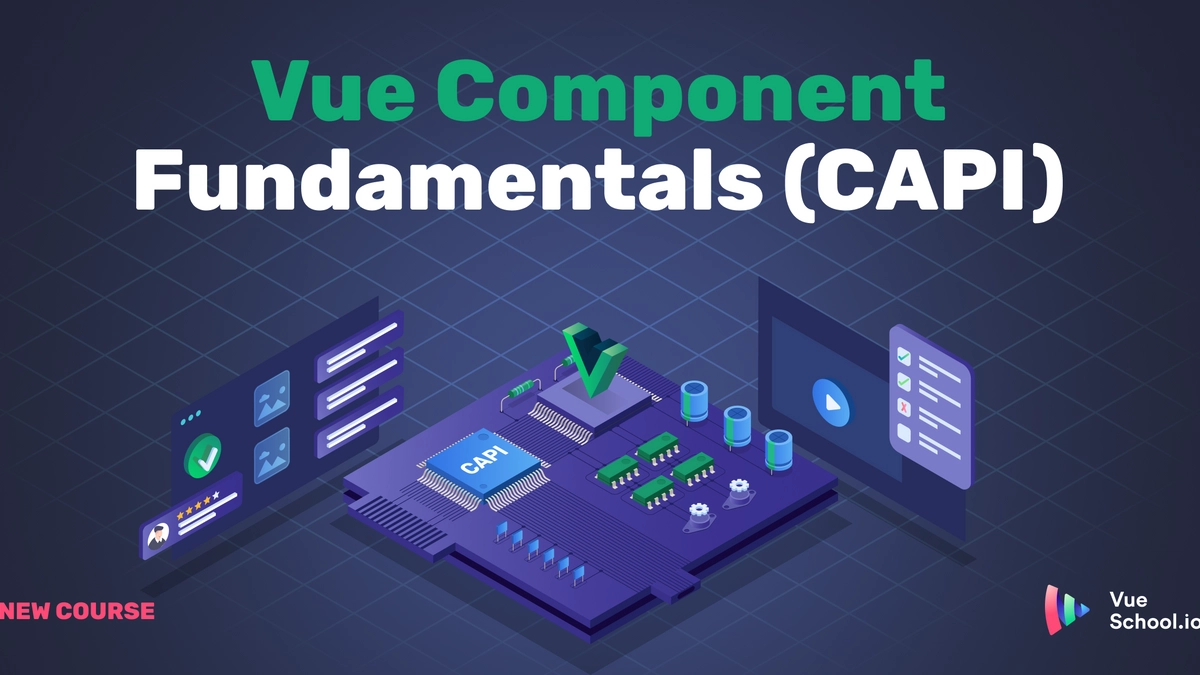 Vue Component Fundamentals with the Composition API