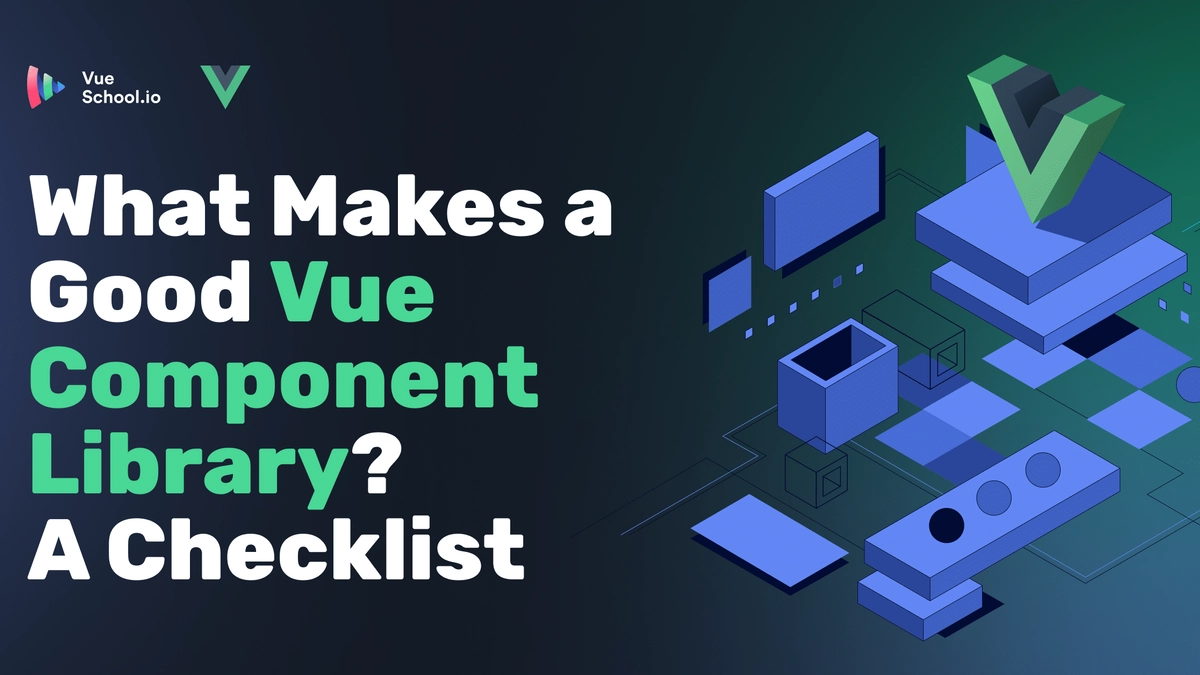 What Makes a Good (Vue) Component Library? A Checklist